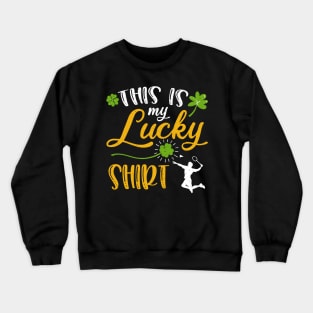 Badminton This is My Lucky Shirt St Patrick's Day Crewneck Sweatshirt